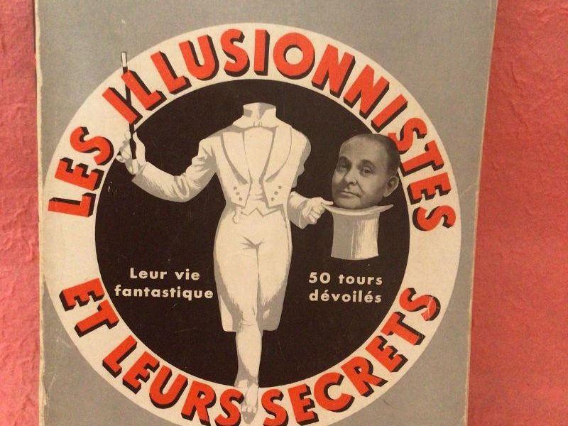 Les illusionnistes et leurs secrets